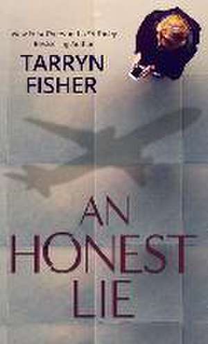 An Honest Lie de Tarryn Fisher