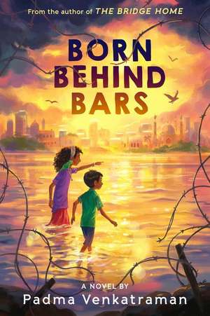 Born Behind Bars de Padma Venkatraman