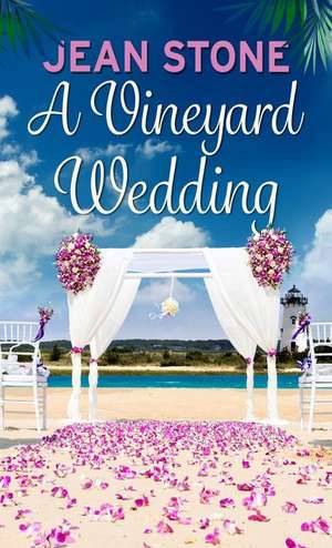 A Vineyard Wedding de Jean Stone