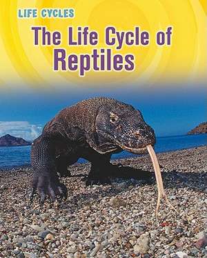 The Life Cycle of Reptiles de Darlene R. Stille