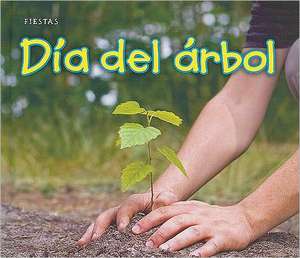 Dia de Arbol = Arbor Day de Rebecca Rissman