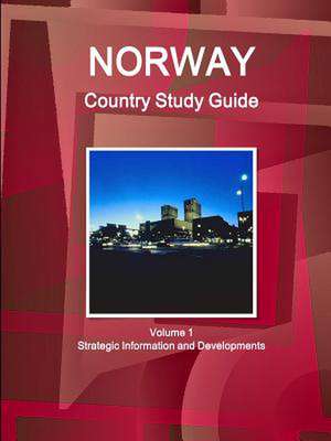 Norway Country Study Guide Volume 1 Strategic Information and Developments de Inc Ibp