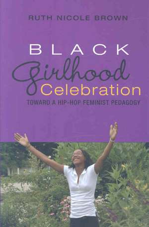 Black Girlhood Celebration de Ruth Nicole Brown