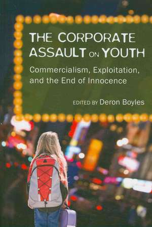 The Corporate Assault on Youth de Deron Boyles