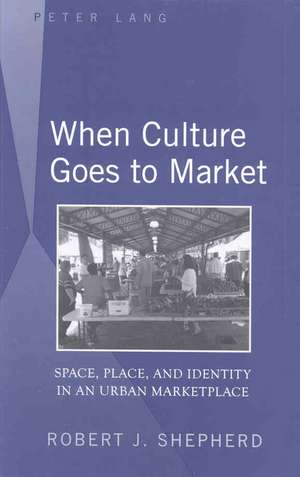 When Culture Goes to Market de Robert J. Shepherd