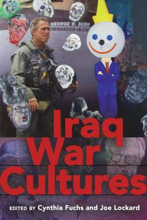 Iraq War Cultures de Cynthia Fuchs