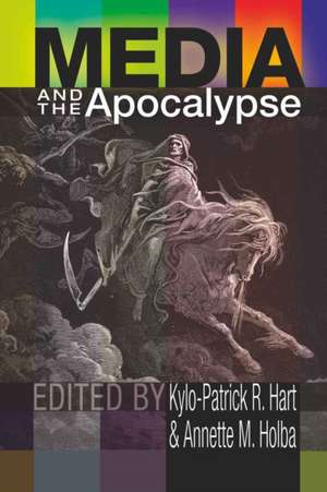 Media and the Apocalypse de Kylo-Patrick R. Hart