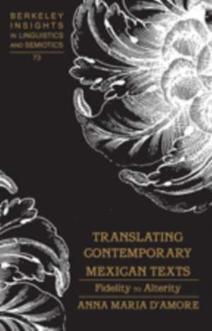 Translating Contemporary Mexican Texts de Anna Maria D'Amore