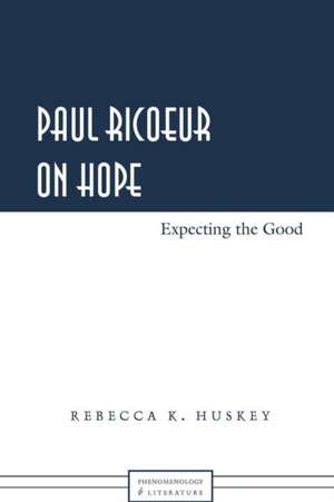 Paul Ricoeur on Hope de Rebecca K. Huskey