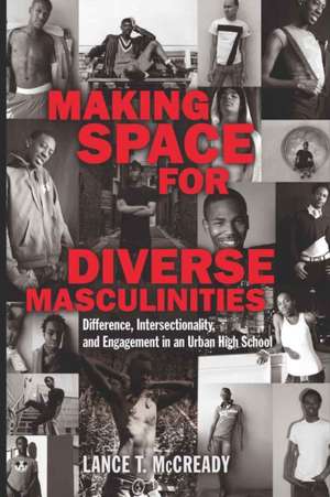 Making Space for Diverse Masculinities de Lance T. McCready