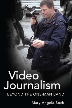 Video Journalism de Mary Angela Bock