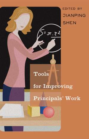 Tools for Improving Principals' Work de Jianping Shen