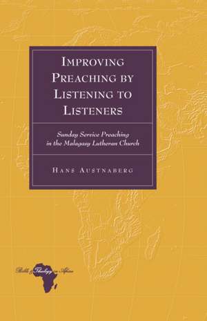 Improving Preaching by Listening to Listeners de Hans Austnaberg