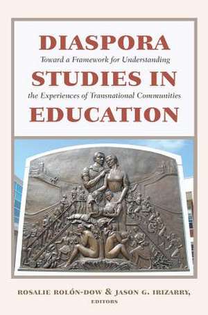 Diaspora Studies in Education de Rosalie Rolon-Dow