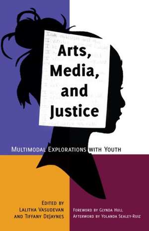 Arts, Media, and Justice de Lalitha Vasudevan