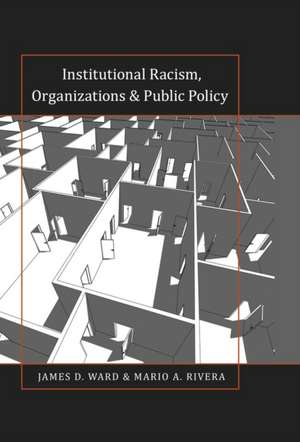 Institutional Racism, Organizations & Public Policy de James D. Ward