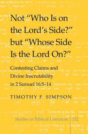 Not -Who Is on the Lord's Side?- But -Whose Side Is the Lord On?-: 5-14 de Timothy F. Simpson