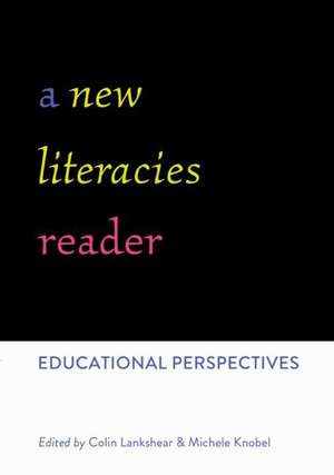 A New Literacies Reader de Colin Lankshear