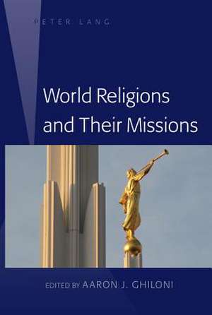 World Religions and Their Missions de Aaron J. Ghiloni