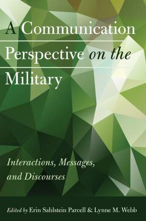 A Communication Perspective on the Military de Erin Sahlstein Parcell