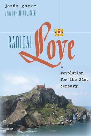 Radical Love de Jesús Gómez