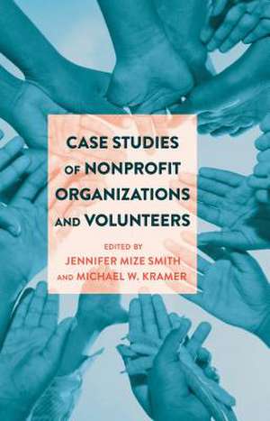 Case Studies of Nonprofit Organizations and Volunteers de Jennifer Mize Smith