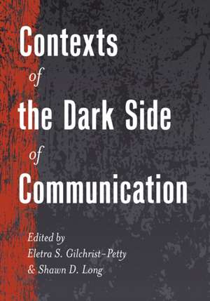 Contexts of the Dark Side of Communication