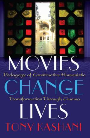 Movies Change Lives de Tony Kashani