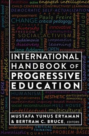 International Handbook of Progressive Education de Mustafa Yunus Eryaman