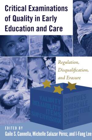 Critical Examinations of Quality in Early Education and Care de Gaile S. Cannella