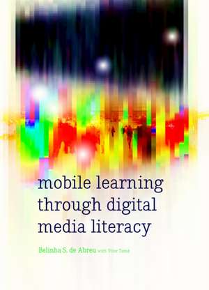 Mobile Learning Through Digital Media Literacy de Tome, Vitor