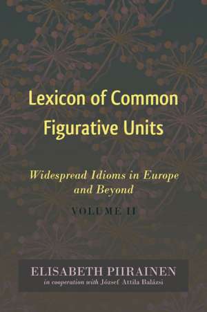 Lexicon of Common Figurative Units de Elisabeth Piirainen