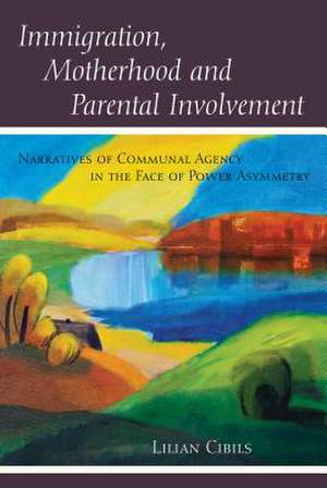 Immigration, Motherhood and Parental Involvement de Lilian Cibils