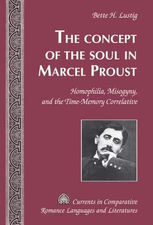 The Concept of the Soul in Marcel Proust de Bette H. Lustig