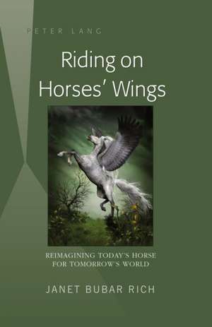 Riding on Horses' Wings de Janet Bubar Rich