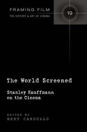 The World Screened de Stanley Kauffmann