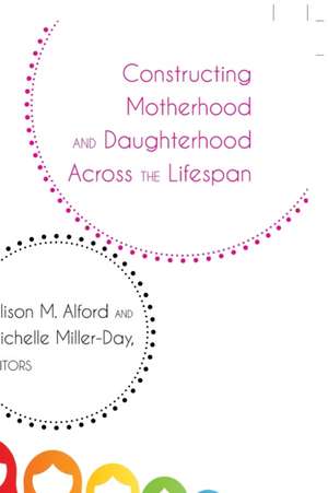 Constructing Motherhood and Daughterhood Across the Lifespan