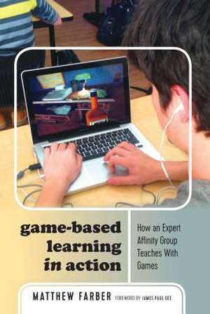 Game-Based Learning in Action de Matthew Farber