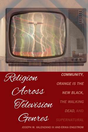 Religion Across Television Genres de Erika Engstrom