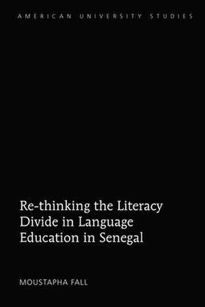 Re-thinking the Literacy Divide in Language Education in Senegal de Moustapha Fall