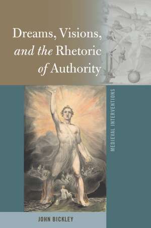 Dreams, Visions, and the Rhetoric of Authority de John Bickley