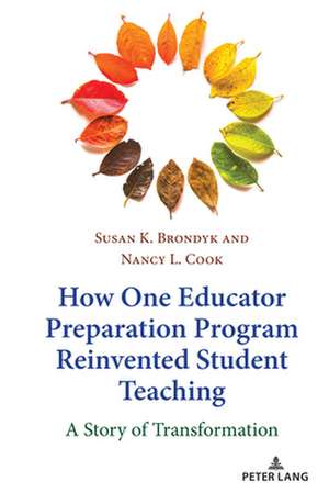 How One Educator Preparation Program Reinvented Student Teaching de Nancy L. Cook