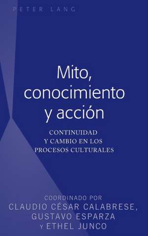 Mito, conocimiento y acción de Claudio Calabrese