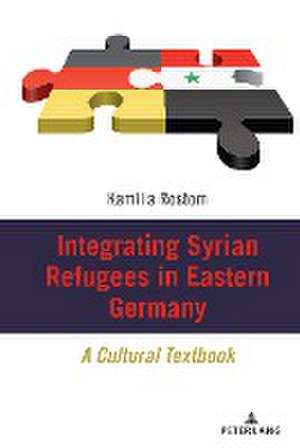 Integrating Syrian Refugees in Eastern Germany de Kamilia Rostom