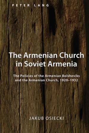 Armenian Church in Soviet Armenia de Jakub Osiecki