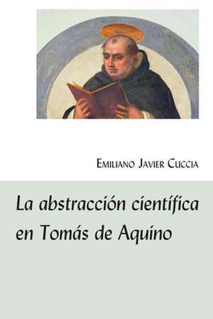 Abstraccion Cientifica En Tomas de Aquino de Emiliano Javier Cuccia