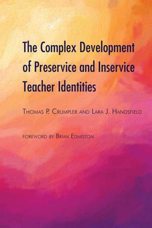 Complex Development of Preservice and Inservice Teacher Identities de Lara J. Handsfield