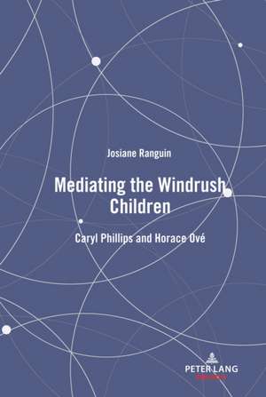 Mediating the Windrush Children de Josiane Ranguin