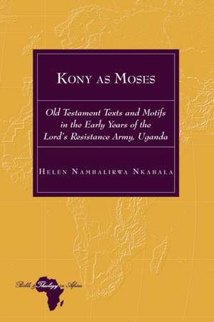 Kony as Moses de Helen Nambalirwa Nkabala