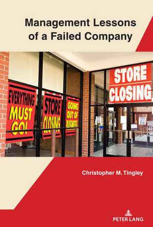 Management Lessons of a Failed Company de Christopher Tingley